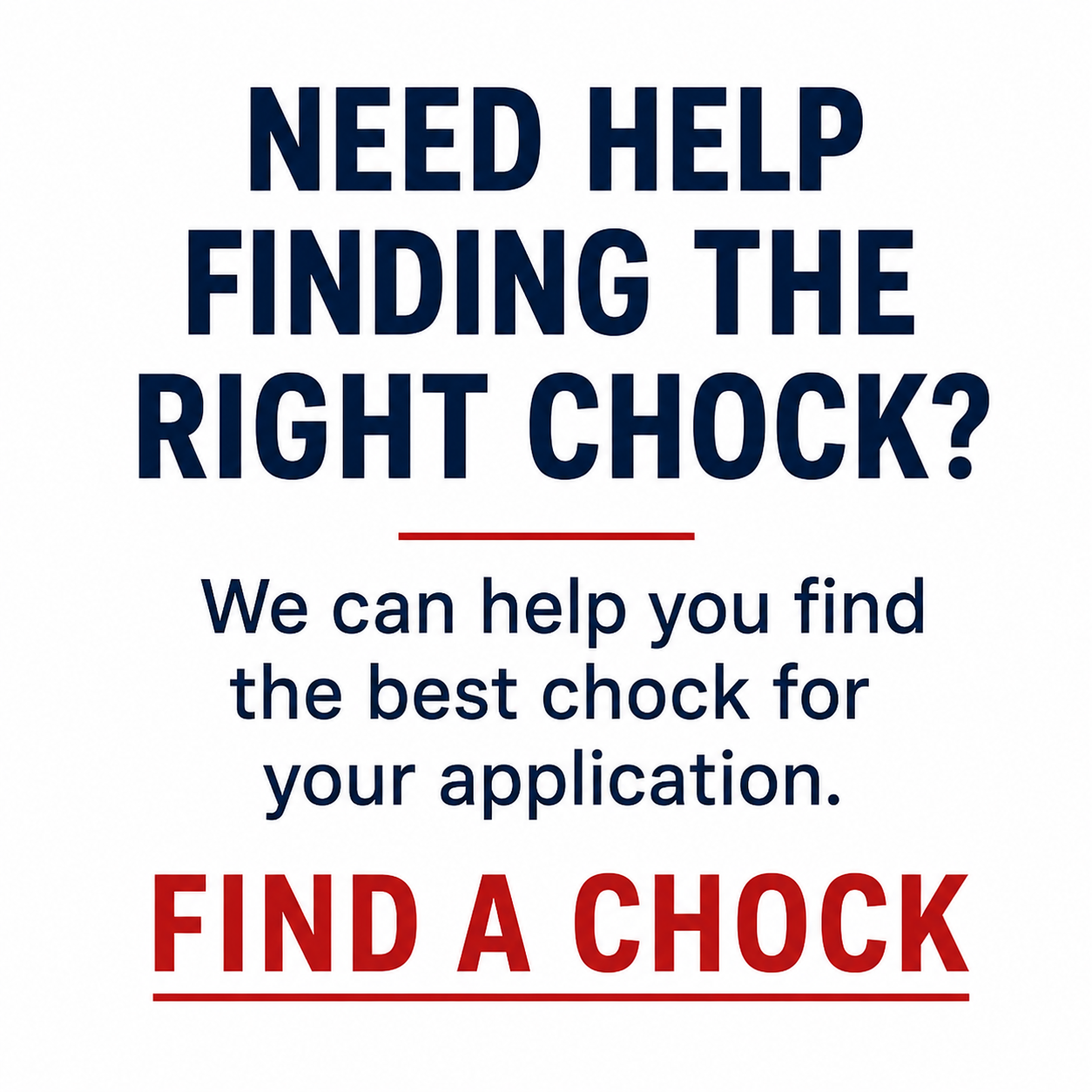 Need Help Finding the Right Chock?